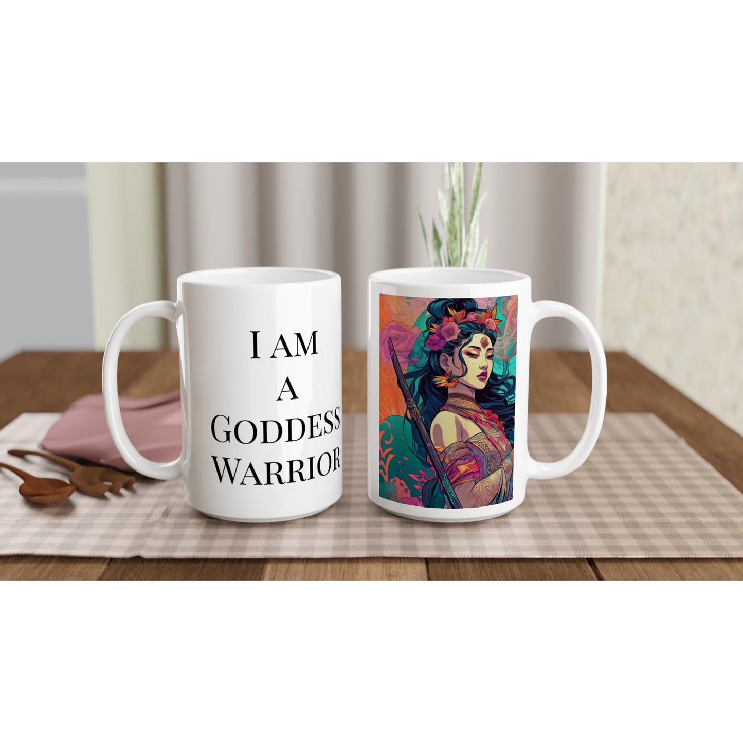 I am a Goddess Warrior - LADY XIAN - 15oz Ceramic Mug