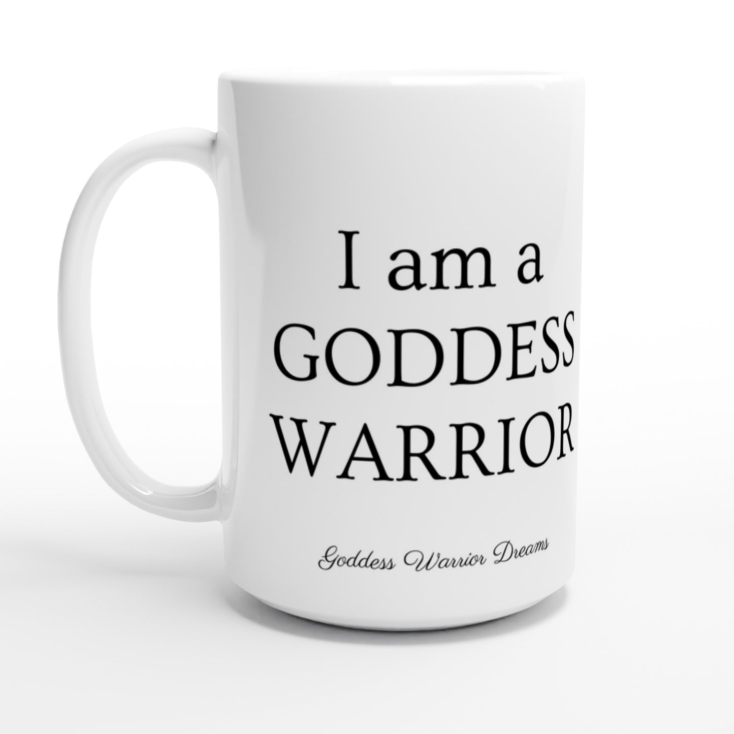 I am a GODDESS WARRIOR - PINK SAMURAI  Ceramic 15oz mug